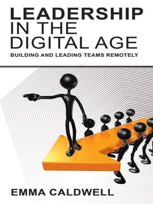 cover image of Leadership in the Digital Age--Building and Leading Teams Remotely